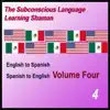 Subconscious Language Learning Shaman - English to Spanish, Spanish to English, Vol. 4